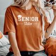 Senior 2026 Sister Class Of 2026 Sister Graduate Graduation Women's Oversized Comfort T-Shirt Yam