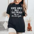 Some Girls Talk Too Much Talkative Extrovert Women's Oversized Comfort Colors T-Shirt Black