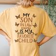 Butterfly Vintage My Son-In-Law Is My Favorite Child Family Women's Oversized Comfort T-Shirt Back Print Mustard