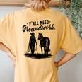 Y'all Need Groundwork Horse Equestrian Western Women's Oversized Comfort T-Shirt Back Print Yam