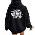 Coffee You're On The Bench Alcohol Suit Up Women Oversized Hoodie Back Print Black