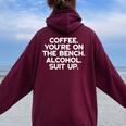 Coffee You're On The Bench Alcohol Suit Up Women Oversized Hoodie Back Print Maroon