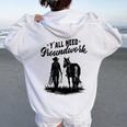 Y'all Need Groundwork Horse Equestrian Western Women Oversized Hoodie Back Print White