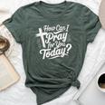 How Can I Pray For You Today Christian Prayer Bella Canvas T-shirt Heather Forest
