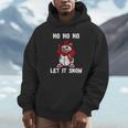Ho Ho Ho Let It Show Horror Fan Creepy Snowman Christmas Unisex Hoodie
