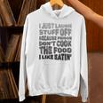 I Just Laugh Stuff Off Because Prison Don't Cook The Food Unisex Hoodie