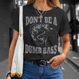 Classic Don't Be A Dumb Bass Fishing For Men T-Shirt Gifts for Her