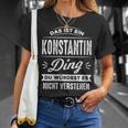 Damen Das Ist Ein Konstantin Ding Du Würdest Es Nichterstehen Mit-Ausschnitt T-Shirt Geschenke für Sie