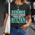 Damen Wissenschaft Dinge Herauszufinden Ist Besser Als Dinge Zu Erfinden Mit-Ausschnitt T-Shirt Geschenke für Sie