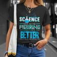 Damen Wissenschaft Weil Es Besser Ist Dinge Herauszufinden Scientist Mit-Ausschnitt T-Shirt Geschenke für Sie