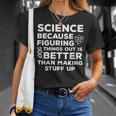 Damen Wissenschaft Weil Es Besser Ist Dinge Herauszufinden Wissenschaftlicher Humor Mit-Ausschnitt T-Shirt Geschenke für Sie