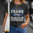 Das Ist Ein Frank Ding Du Würdest Es Nicht Understand T-Shirt Geschenke für Sie