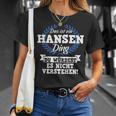 Das Ist Ein Hansen Ding Du Würdest Es Nicht Understand T-Shirt Geschenke für Sie