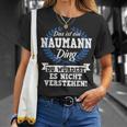 Das Ist Ein Naumann Ding Du Würdest Es Nicht Understand T-Shirt Geschenke für Sie