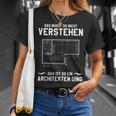 Das Musst Du Nichterstand Das Ist So Ein Architekten Ding T-Shirt Geschenke für Sie