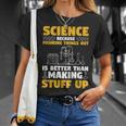 Herren Wissenschaft Weil Es Besser Ist Dinge Herauszufinden T-Shirt Geschenke für Sie