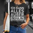 Ich Kann Alles Außer Insulin Produkieren Diabetic T-Shirt Geschenke für Sie