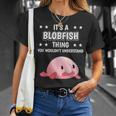 Ist So Ein Blobfisch Ding Lustiger Spruch Blobfische T-Shirt Geschenke für Sie