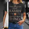 Ramen Das Ist Was Ich Esse Und Weiß Dinge German T-Shirt Geschenke für Sie