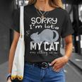 Sorry I'm Late My Cat Was Sitting On Me Geschenk Für Katzenliebhaber T-Shirt Geschenke für Sie