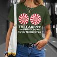They Aren't Going To Suck Themselves Christmas Inappropriate T-Shirt Gifts for Her