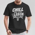 Chill Mal Dein Leben T-Shirt Lustige Geschenke