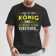 Damen Das Ist Ein König Ding Spruch Für Familie König Mit-Ausschnitt T-Shirt Lustige Geschenke