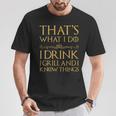 Damen Das Ist Was Ich Trinke Ich Grille Und Ich Weiß Dinge Mit-Ausschnitt T-Shirt Lustige Geschenke