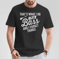 Damen Das Ist Was Ich Tue Ich Spiele Bass Undergesse Dinge Mit-Ausschnitt T-Shirt Lustige Geschenke