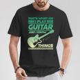 Damen Das Ist Was Ich Tue Ich Spiele Gitarre Und Ich Weiß Dinge Mit-Ausschnitt T-Shirt Lustige Geschenke