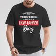 Damen Das Musst Du Nichterstehen Das Ist So Ein Lkw Fahrer Ding Mit-Ausschnitt T-Shirt Lustige Geschenke