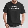 Damen Team Loera Stolzer Familiennachname Nachname Geschenk Mit-Ausschnitt T-Shirt Lustige Geschenke