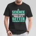 Damen Wissenschaft Dinge Herauszufinden Ist Besser Als Dinge Zu Erfinden Mit-Ausschnitt T-Shirt Lustige Geschenke