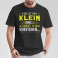 Das Ist Ein Klein Ding Das Ist Ein Klein Ding S T-Shirt Lustige Geschenke