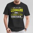 Das Ist Ein Lehmann Das Ist Ein Lehmann T-Shirt Lustige Geschenke