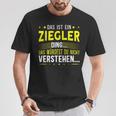 Das Ist Ein Ziegler Ding Das Ist Ein Ziegler Ding T-Shirt Lustige Geschenke