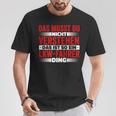 Das Ist So Ein Lkw Driver Ding Das Musst Du Nichterstand T-Shirt Lustige Geschenke