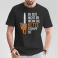 Du Bist Nicht Du Wenn Die Kette Stumpf Ist Wooden T-Shirt Lustige Geschenke