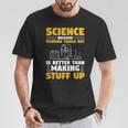 Herren Wissenschaft Weil Es Besser Ist Dinge Herauszufinden T-Shirt Lustige Geschenke