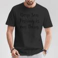 Hochseefischen Ist Mein Ding Liebe Zum Meeresfisch T-Shirt Lustige Geschenke