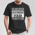 Ich Bin Dieser Legendäre Idea For Oskar T-Shirt Lustige Geschenke