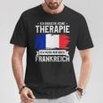 Ich Brauche Keine Therapie Ich Muss Nur Nach France Ger T-Shirt Lustige Geschenke