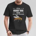 Ist So Ein Honigbiene Ding Lustiger Spruch Honigbienen T-Shirt Lustige Geschenke