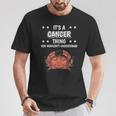 Ist So Ein Krebs Ding Lustiger Spruch Krebse T-Shirt Lustige Geschenke