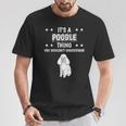 Ist So Ein Pudel Ding Lustiger Spruch Pudel T-Shirt Lustige Geschenke