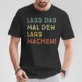 Lass Das Mal Den Lars Machen Retro Heimwerker Spruch T-Shirt Lustige Geschenke