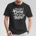 How Can I Pray For You Today Christian Prayer T-Shirt Unique Gifts