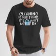 Reinigung Ist Unser Ding Es Ist Was Wir Tun Neuheit Housekeeping T-Shirt Lustige Geschenke