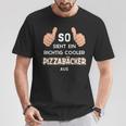 So Sieht Ein Cooler Pizzabäcker Aus Pizza Baker T-Shirt Lustige Geschenke