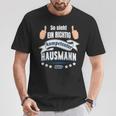 So Sieht Ein Richtig Competent Hausmann Aus T-Shirt Lustige Geschenke